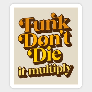 Funk Don't Die It Multiply Sticker